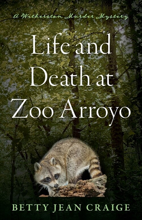 Life and Death at Zoo Arroyo: A Witherston Murder Mystery (Paperback)