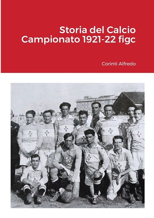 Storia del Calcio Campionato 1921-22 figc (Paperback)