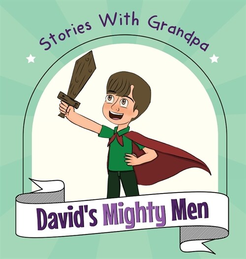 Davids Mighty Men: Stories With Grandpa (Hardcover)