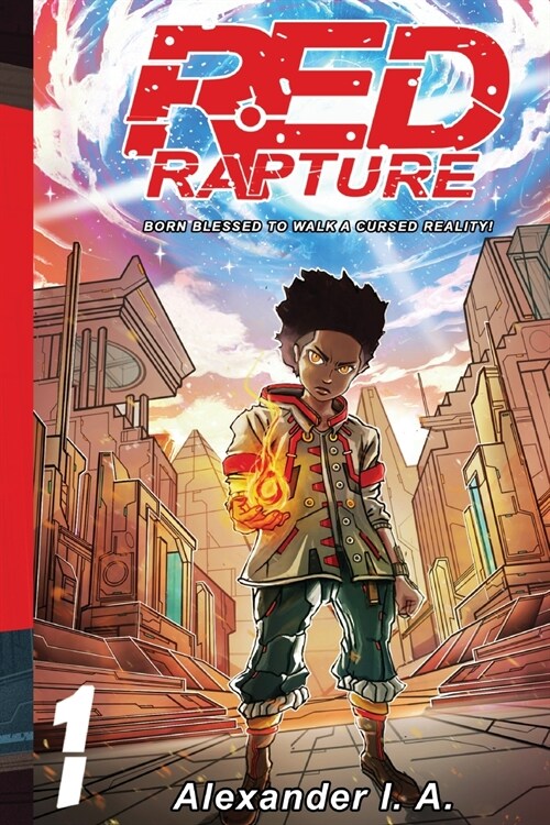 Red Rapture: Born Blessed To Walk A Cursed Reality! Issue #1 (Paperback)