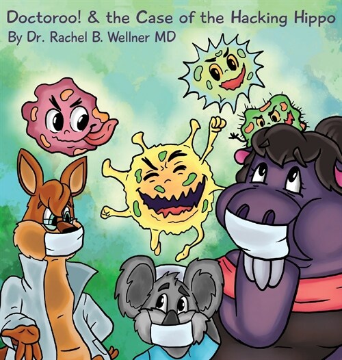 Doctoroo! & the Case of the Hacking Hippo (Hardcover)