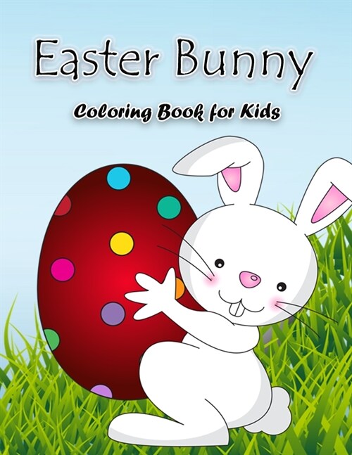 Easter Bunny Coloring Book: Activity Book with large Easter specific illustrations perfect for toddlers and preschoolers (Paperback)