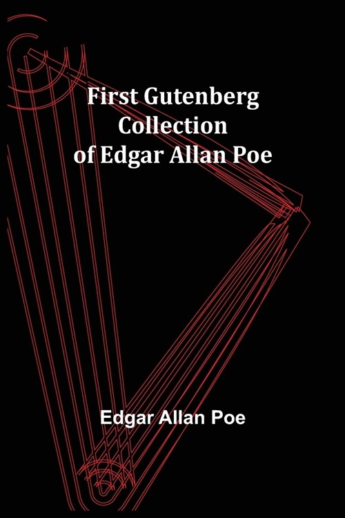 First Gutenberg Collection of Edgar Allan Poe (Paperback)