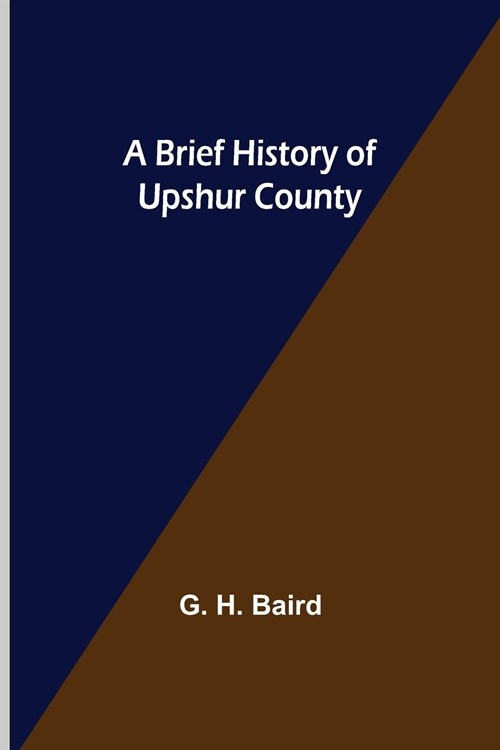 A Brief History of Upshur County (Paperback)