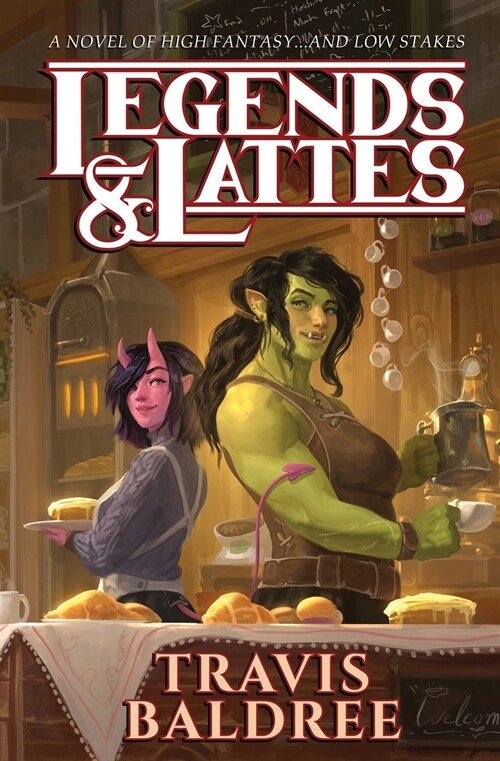 Legends & Lattes: A Novel of High Fantasy and Low Stakes (Paperback)