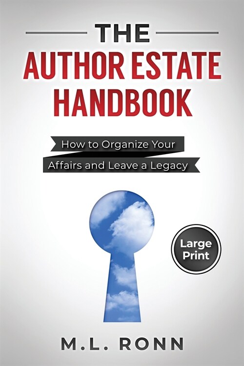 The Author Estate Handbook: How to Organize Your Affairs and Leave a Legacy (Large Print Edition) (Paperback)