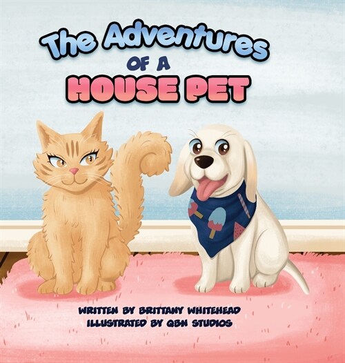 The Adventures of a House Pet (Hardcover)