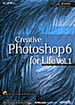 Creative Photoshop 6 for Life Vol.1
