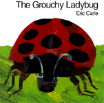 (The) grouchy ladybug