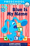 Blue Is My Name: My First Preschool Ready to Read Level 1 (Paperback)