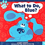 [중고] What to Do, Blue? (Paperback)