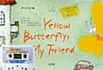Yellow Butterfly My Friend