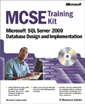 MCSE training kit : Microsoft SQL Server 2000 database design and implementation, exam 70-229