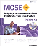 MCSE Training Kit (Exam 70-219): Designing a Microsoft(r) Windows(r) 2000 Directory Services Infrastructure: Designing a Microsoft Windows 2000 Direct (Paperback)