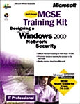 MCSE Training Kit (Exam 70-220): Designing Microsoft(r) Windows(r) 2000 Network Security: Designing Microsoft(r) Windows(r) 2000 Network Security [Wit (Paperback, 2000)