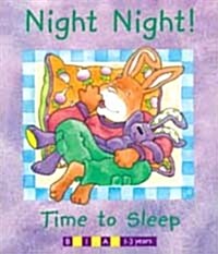 Night Night! Time to Sleep (Boardbook)