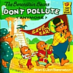 [중고] The Berenstain Bears Dont Pollute (Anymore) (Paperback)