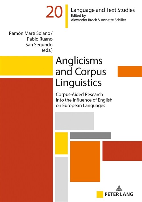 Anglicisms and Corpus Linguistics: Corpus-Aided Research into the Influence of English on European Languages (Hardcover)