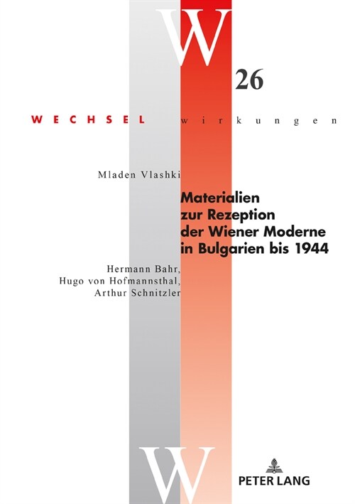 Materialien Zur Rezeption Der Wiener Moderne in Bulgarien Bis 1944: Hermann Bahr, Hugo Von Hofmannsthal, Arthur Schnitzler (Hardcover)