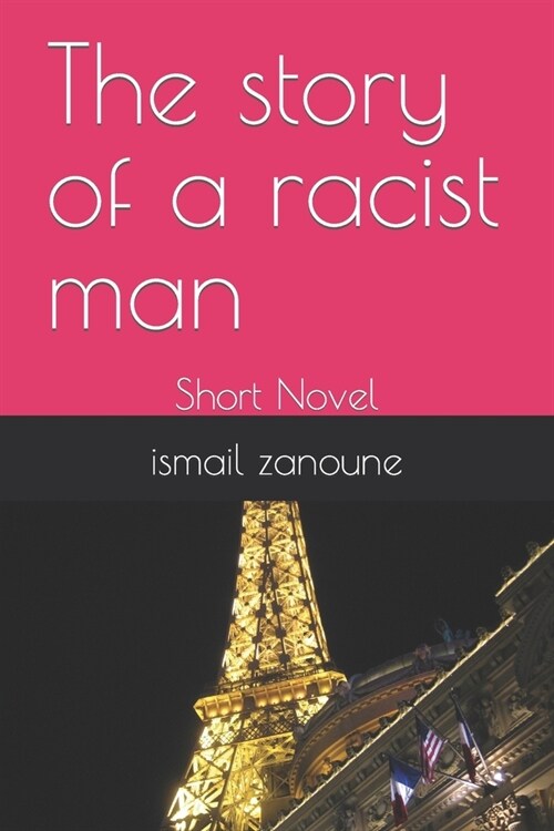 The story of a racist man: Short Novel (Paperback)