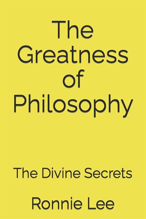 The Greatness of Philosophy: The Divine Secrets (Paperback)