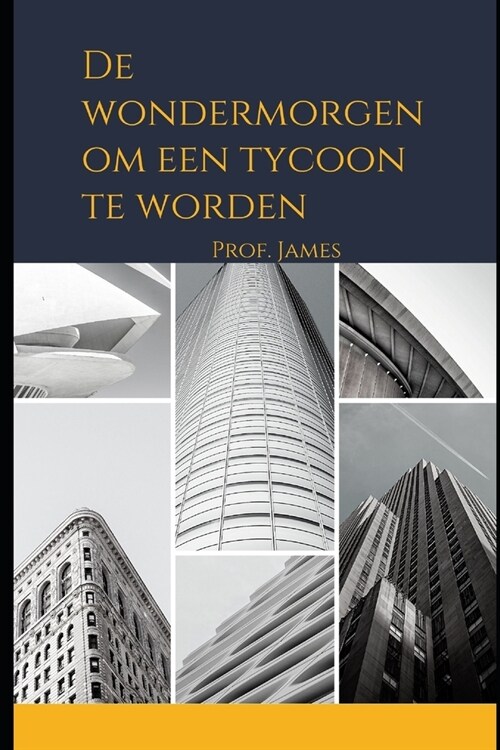 De wondermorgen om een tycoon te worden (Paperback)