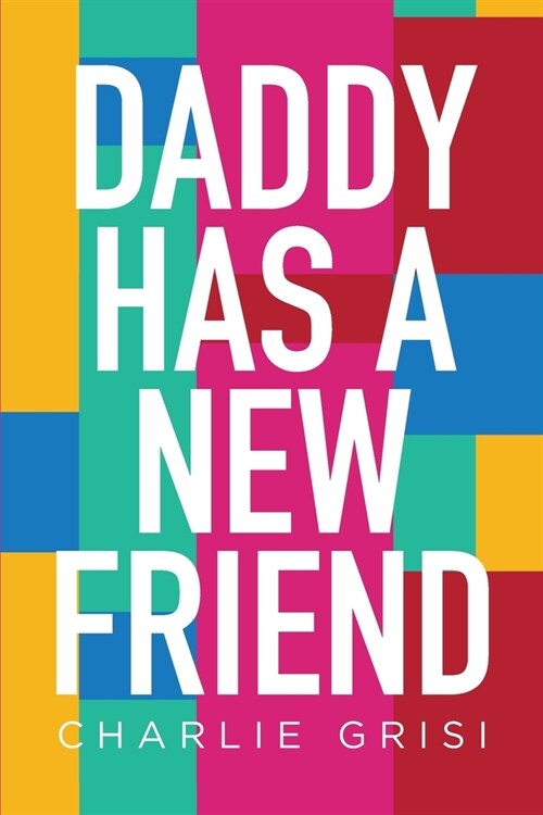 Daddy Has A New Friend (Paperback)