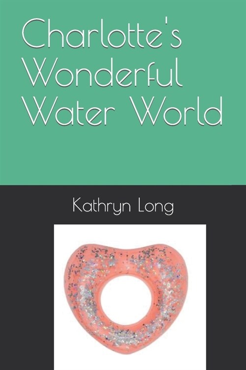 Charlottes Wonderful Water World (Paperback)