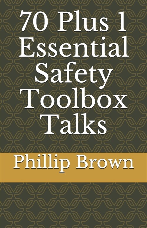 70 Plus 1 Essential Safety Toolbox Talks (Paperback)