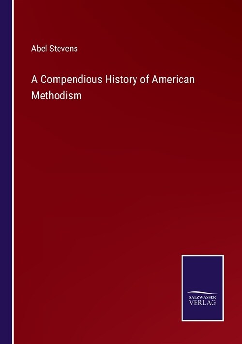 A Compendious History of American Methodism (Paperback)