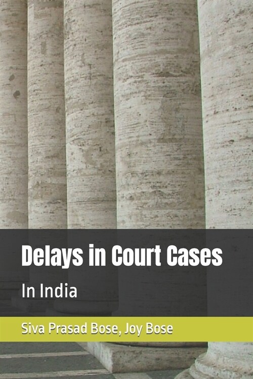 Delays in Court Cases in India (Paperback)