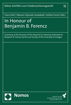 In Honour of Benjamin B. Ferencz: Ceremony at the Occasion of the Award of an Honorary Doctorate to Benjamin B. Ferencz by the Law Faculty of the Univ (Paperback)