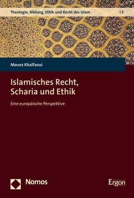 Islamisches Recht, Scharia Und Ethik: Eine Europaische Perspektive (Paperback)