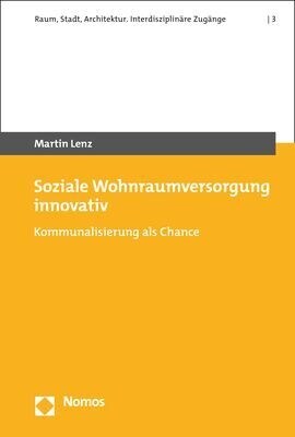 Soziale Wohnraumversorgung Innovativ: Kommunalisierung ALS Chance (Hardcover)