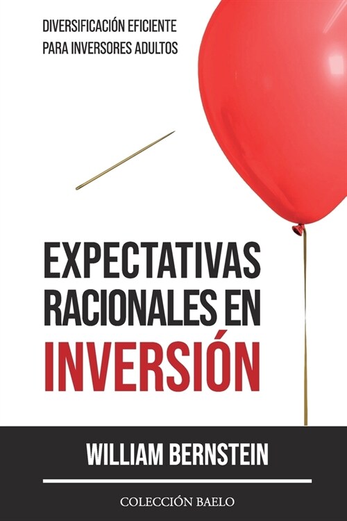 Expectativas Racionales en Inversi?: Diversificaci? Eficiente para Inversores Adultos (Paperback)