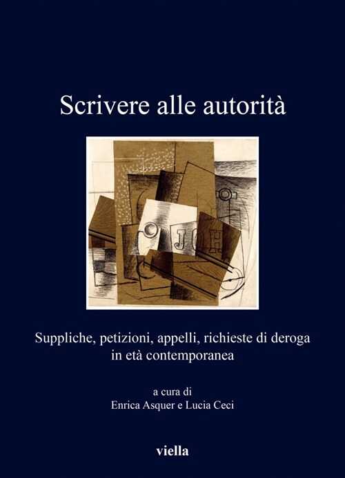 Scrivere Alle Autorita: Suppliche, Petizioni, Appelli, Richieste Di Deroga in Eta Contemporanea (Paperback)