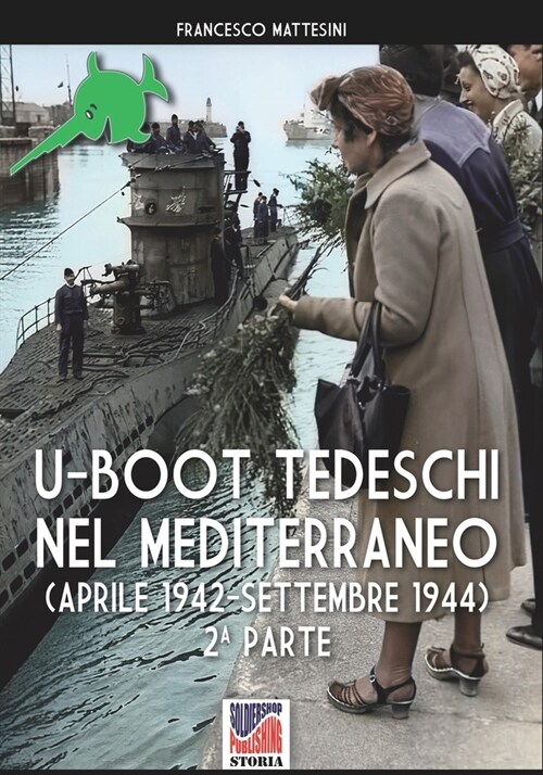 U-Boot tedeschi nel Mediterraneo (aprile 1942 - settembre 1944) (Paperback)