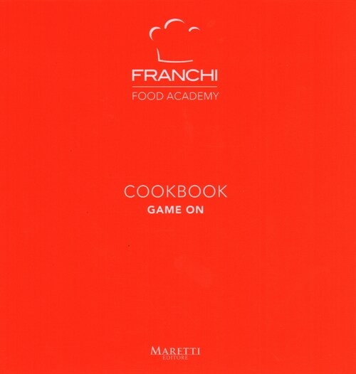 Franchi Cookbook: Game on (Hardcover)