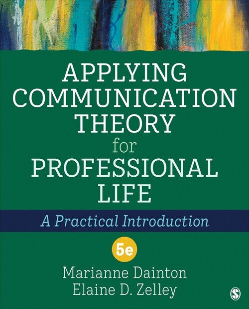 Applying Communication Theory for Professional Life: A Practical Introduction (Paperback, 5)