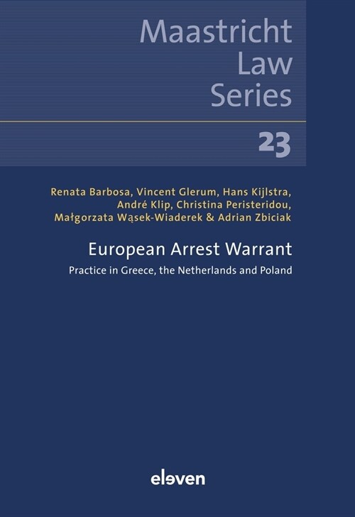 European Arrest Warrant: Practice in Greece, the Netherlands and Poland Volume 23 (Paperback)
