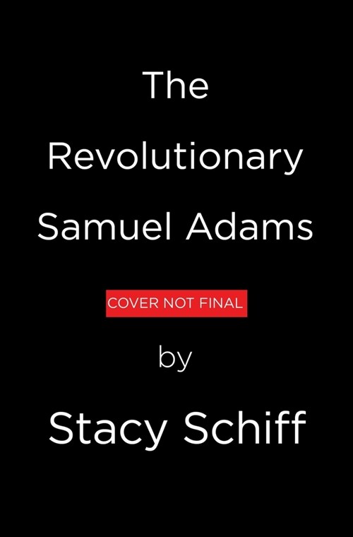 The Revolutionary: Samuel Adams (Hardcover)