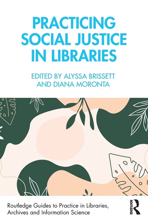 Practicing Social Justice in Libraries (Paperback)