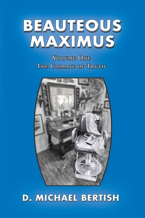 Beauteous Maximus: Volume One, The Climate of Truth (Paperback)