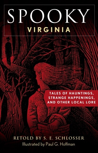 Spooky Virginia: Tales of Hauntings, Strange Happenings, and Other Local Lore (Paperback, 2)