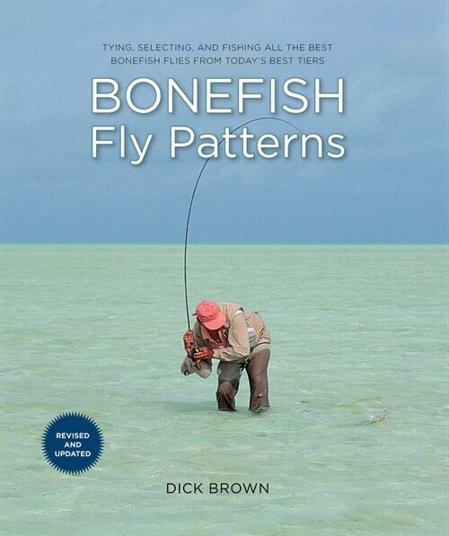 Bonefish Fly Patterns: Tying, Selecting, and Fishing All the Best Bonefish Flies from Todays Best Tiers (Paperback, 2)