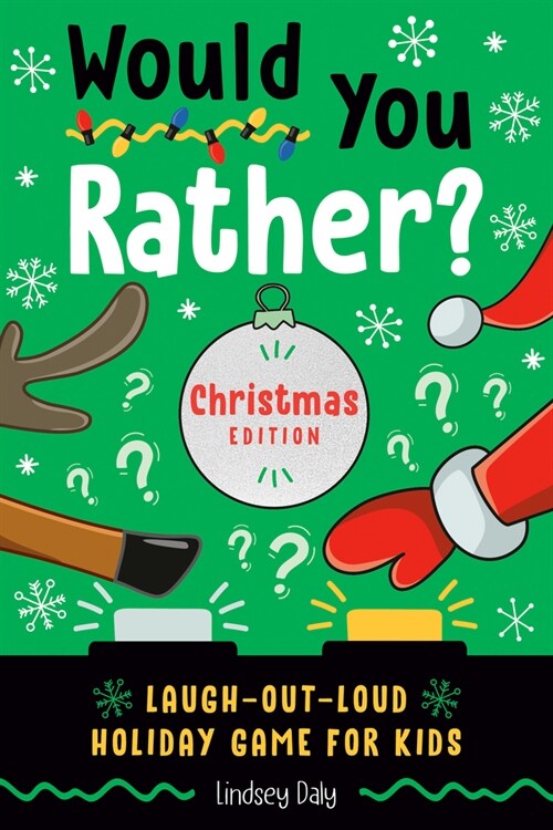 Would You Rather? Christmas Edition: Laugh-Out-Loud Holiday Game for Kids (Paperback)