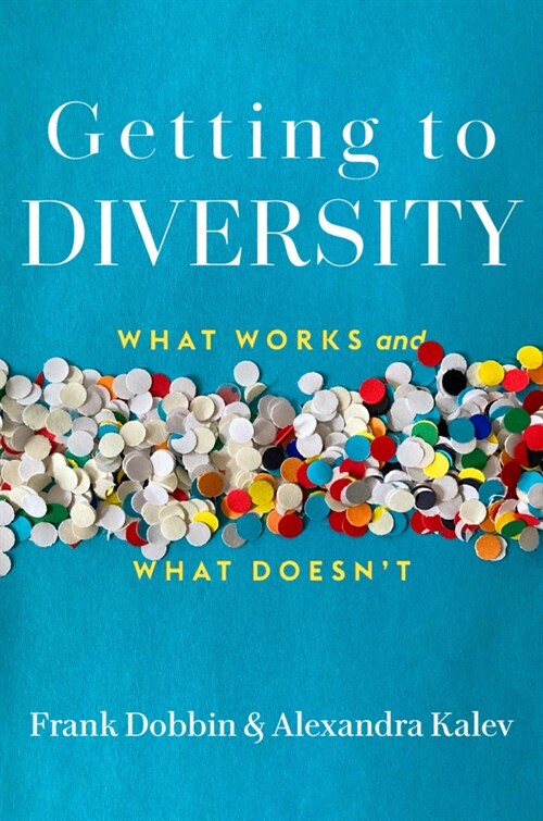 Getting to Diversity: What Works and What Doesnt (Hardcover)