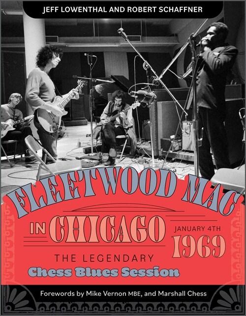 Fleetwood Mac in Chicago: The Legendary Chess Blues Session, January 4, 1969 (Hardcover)