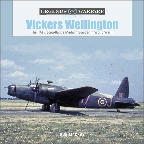 Vickers Wellington: The Rafs Long-Range Medium Bomber in World War II (Hardcover)