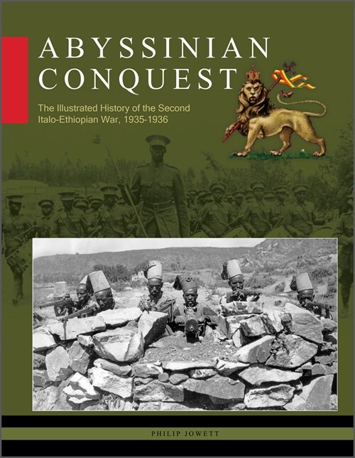 Abyssinian Conquest: The Illustrated History of the Second Italo-Ethiopian War, 1935-1936 (Hardcover)